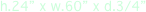 h.24” x w.60” x d.3/4”