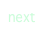 next    