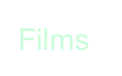 Films
