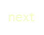 next