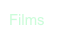 Films